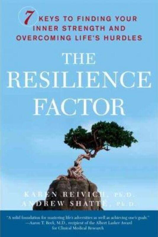 The Resilience Factor : 7 Keys to Finding Your Inner Strength and Overcoming Life's Hurdles,Paperback,ByKaren Reivich
The Resilience Factor : 7 Keys to Finding Your Inner Strength and Overcoming Life's Hurdles,Paperback,ByKaren Reivich