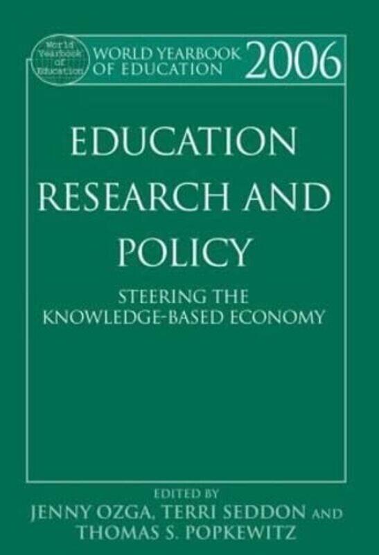 World Yearbook of Education 2006: Education, Research and Policy: Steering the Knowledge-Based Econo
World Yearbook of Education 2006: Education, Research and Policy: Steering the Knowledge-Based Econo
