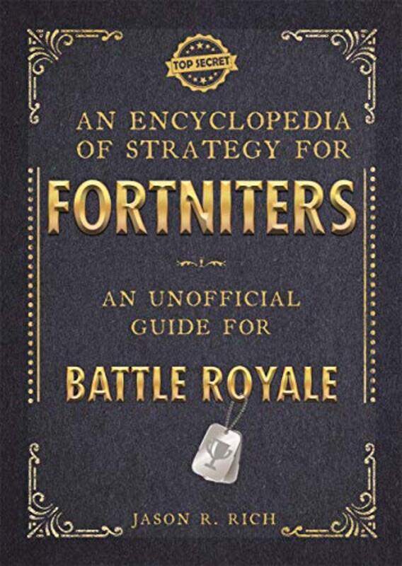 An Encyclopedia of Strategy for Fortniters An Unofficial Guide for Battle Royale by Diane Diane Sweeney Consulting Denver CO SweeneyLeanna S Diane Swe
An Encyclopedia of Strategy for Fortniters An Unofficial Guide for Battle Royale by Diane Diane Sweeney Consulting Denver CO SweeneyLeanna S Diane Swe