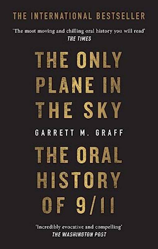 The Only Plane in the Sky: The Oral History of 9/11 on the 20th Anniversary,Paperback,by:Graff, Garrett M.
The Only Plane in the Sky: The Oral History of 9/11 on the 20th Anniversary,Paperback,by:Graff, Garrett M.