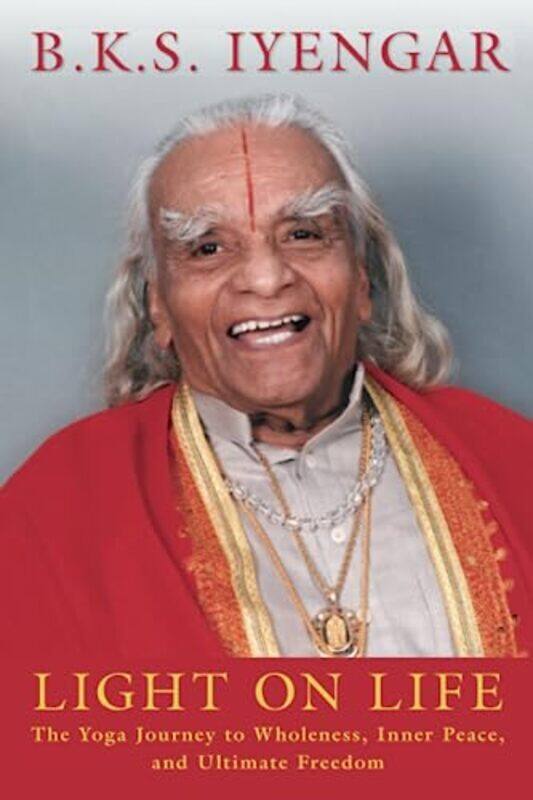 Light on Life: The Yoga Journey to Wholeness, Inner Peace, and Ultimate Freedom,Paperback by Iyengar, B.K.S. - Evans, John J. - Abrams, Douglas
Light on Life: The Yoga Journey to Wholeness, Inner Peace, and Ultimate Freedom,Paperback by Iyengar, B.K.S. - Evans, John J. - Abrams, Douglas