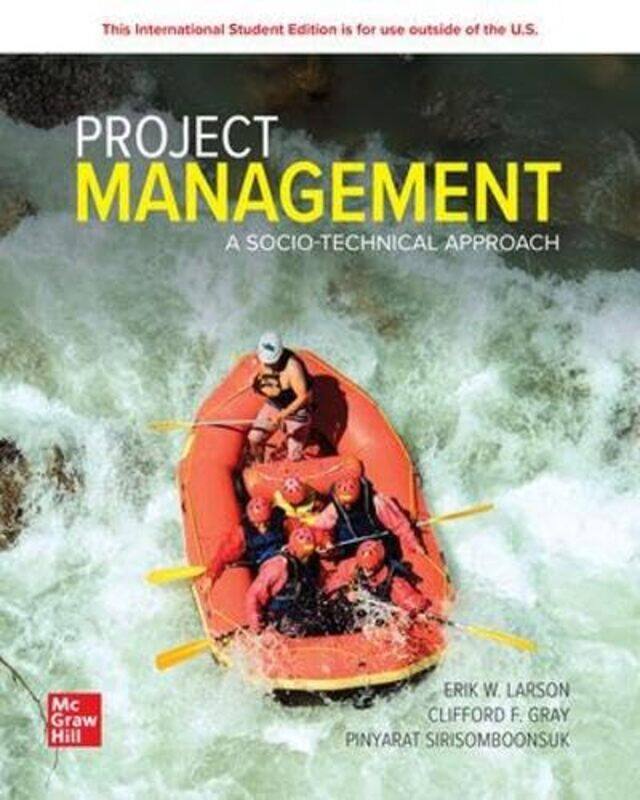 Project Management A SocioTechnical Approach 2024 Release ISE by Erik LarsonClifford Gray-Paperback
Project Management A SocioTechnical Approach 2024 Release ISE by Erik LarsonClifford Gray-Paperback
