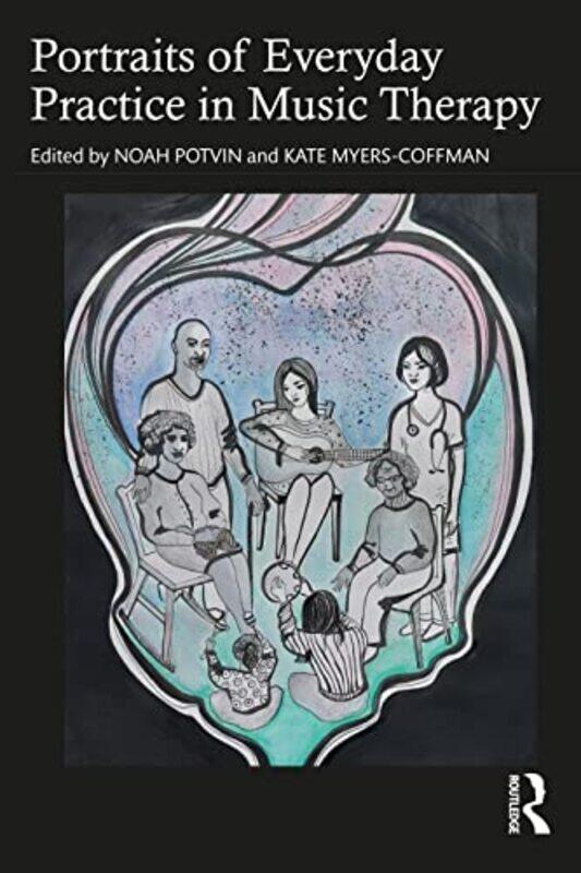 Portraits Of Everyday Practice In Music Therapy by Noah PotvinKate Myers-Coffman-Paperback
Portraits Of Everyday Practice In Music Therapy by Noah PotvinKate Myers-Coffman-Paperback