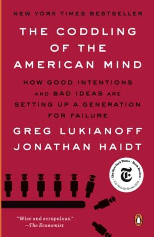 The Coddling of the American Mind: How Good Intentions and Bad Ideas Are Setting Up a Generation for Paperback by Lukianoff, Greg - Haidt, Jonathan
The Coddling of the American Mind: How Good Intentions and Bad Ideas Are Setting Up a Generation for Paperback by Lukianoff, Greg - Haidt, Jonathan
