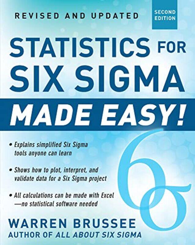Statistics for Six Sigma Made Easy Revised and Expanded Second Edition by Warren Brussee-Paperback
Statistics for Six Sigma Made Easy Revised and Expanded Second Edition by Warren Brussee-Paperback