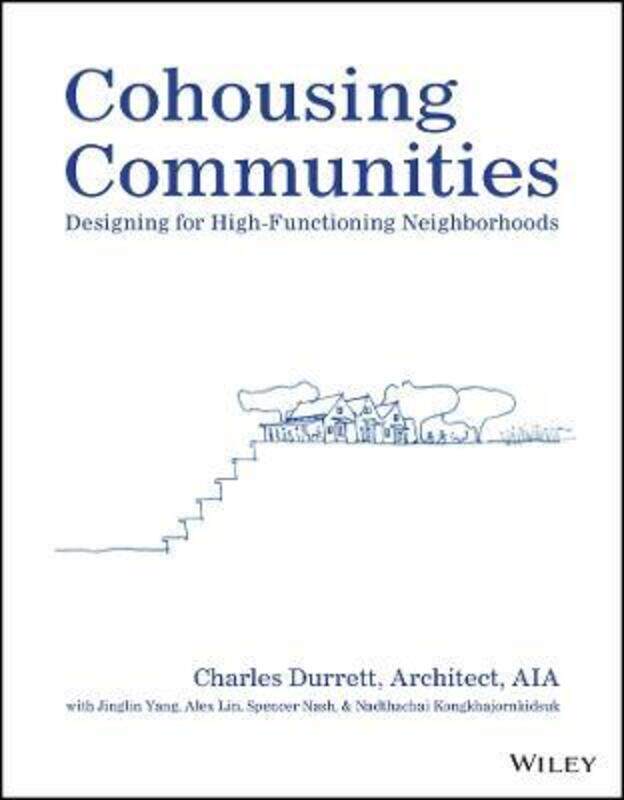 Cohousing Communities - Designing for High- Functioning Neighborhoods,Paperback, By:Durrett, C
Cohousing Communities - Designing for High- Functioning Neighborhoods,Paperback, By:Durrett, C