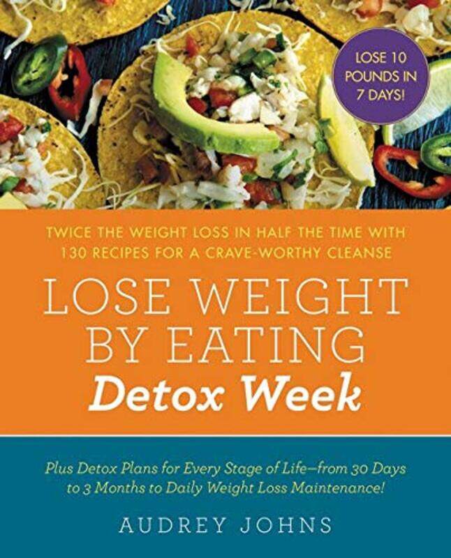 Lose Weight By Eating Detox Week Twice The Weight Loss In Half The Time With 130 Recipes For A Cra By Johns, Audrey Paperback
Lose Weight By Eating Detox Week Twice The Weight Loss In Half The Time With 130 Recipes For A Cra By Johns, Audrey Paperback
