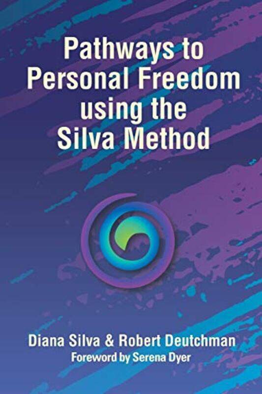 Pathways to Personal Freedom Using the Silva Method,Paperback,by:Silva, Diana - Deutchman, Robert - Dyer, Serena
Pathways to Personal Freedom Using the Silva Method,Paperback,by:Silva, Diana - Deutchman, Robert - Dyer, Serena