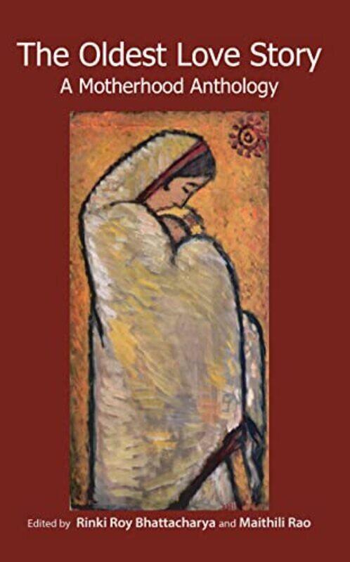 The Oldest Love Story A Motherhood Anthology By Rinki Roy Bhattacharya - Paperback
The Oldest Love Story A Motherhood Anthology By Rinki Roy Bhattacharya - Paperback