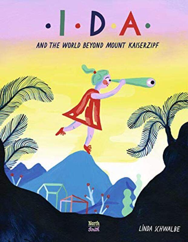 Ida and the World Beyond Mount Kaiserzipf by Linda SchwalbeDavid Henry Wilson-Hardcover
Ida and the World Beyond Mount Kaiserzipf by Linda SchwalbeDavid Henry Wilson-Hardcover