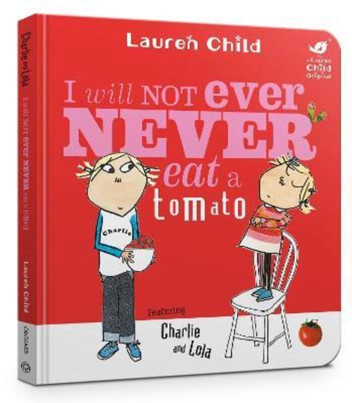 Charlie and Lola: I Will Not Ever Never Eat A Tomato Board Book,Hardcover, By:Child, Lauren
Charlie and Lola: I Will Not Ever Never Eat A Tomato Board Book,Hardcover, By:Child, Lauren