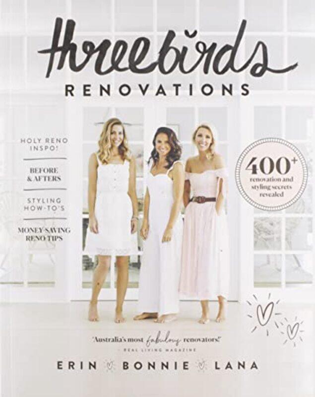 Three Birds Renovations: 400+ renovation and styling secrets revealed,Paperback,by:Hindmarsh, Bonnie - Cayless, Erin - Taylor, Lana
Three Birds Renovations: 400+ renovation and styling secrets revealed,Paperback,by:Hindmarsh, Bonnie - Cayless, Erin - Taylor, Lana