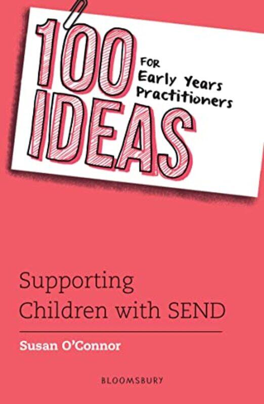 100 Ideas for Early Years Practitioners Supporting Children with SEND by Susan OConnor-Paperback
100 Ideas for Early Years Practitioners Supporting Children with SEND by Susan OConnor-Paperback