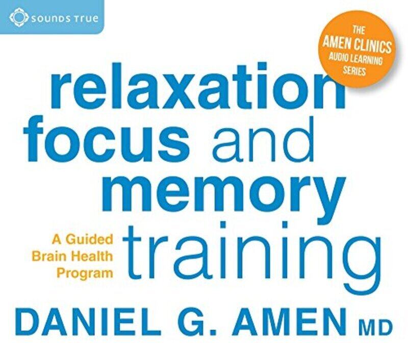 Relaxation, Focus, and Memory Training: A Guided Brain Health Program , Paperback by Amen, Daniel G.
Relaxation, Focus, and Memory Training: A Guided Brain Health Program , Paperback by Amen, Daniel G.