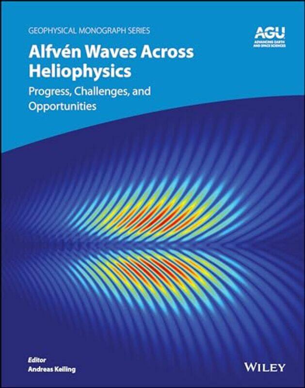 Alfven Waves Across Heliophysics by Andreas (University of California-Berkeley, USA) Keiling -Hardcover
Alfven Waves Across Heliophysics by Andreas (University of California-Berkeley, USA) Keiling -Hardcover