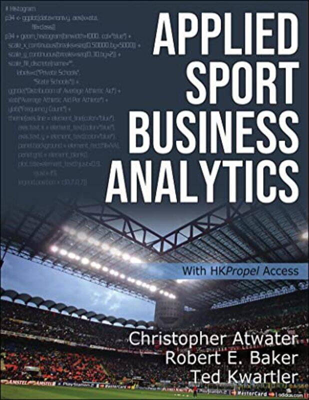 Applied Sport Business Analytics by Christopher AtwaterRobert E BakerTed Kwartler-Paperback
Applied Sport Business Analytics by Christopher AtwaterRobert E BakerTed Kwartler-Paperback