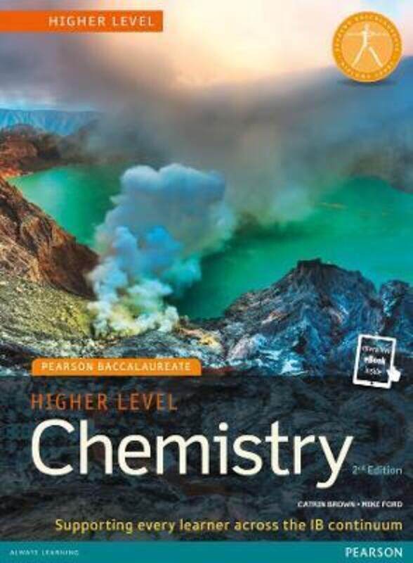 Pearson Baccalaureate Chemistry Higher Level 2nd edition print and online edition for the IB Diploma
Pearson Baccalaureate Chemistry Higher Level 2nd edition print and online edition for the IB Diploma