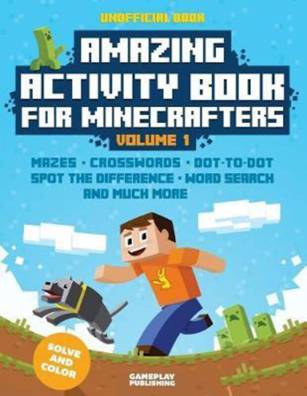 Amazing Activity Book For Minecrafters, Paperback Book, By: Gameplay Publishing
Amazing Activity Book For Minecrafters, Paperback Book, By: Gameplay Publishing
