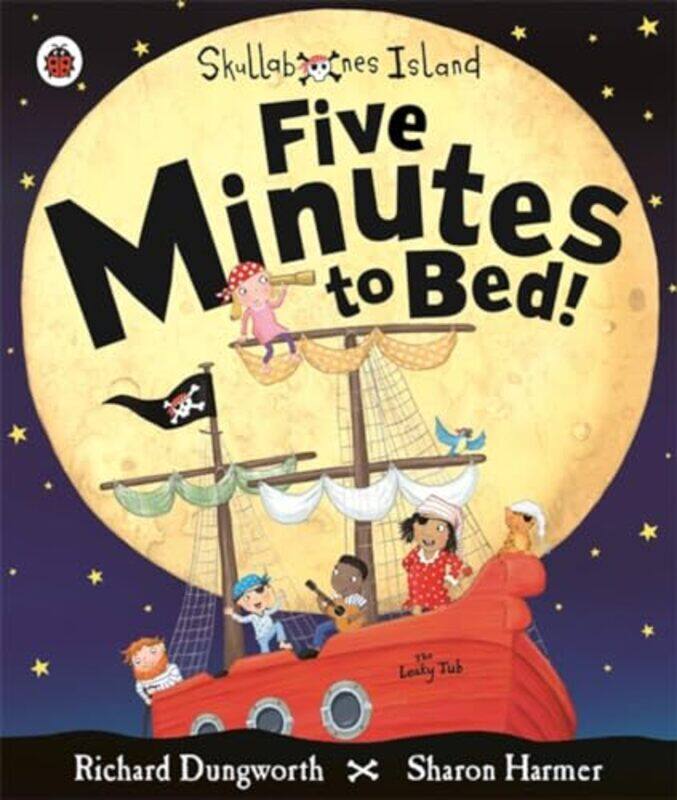 Five Minutes to Bed A Ladybird Skullabones Island picture book by Richard DungworthSharon Harmer-Paperback
Five Minutes to Bed A Ladybird Skullabones Island picture book by Richard DungworthSharon Harmer-Paperback