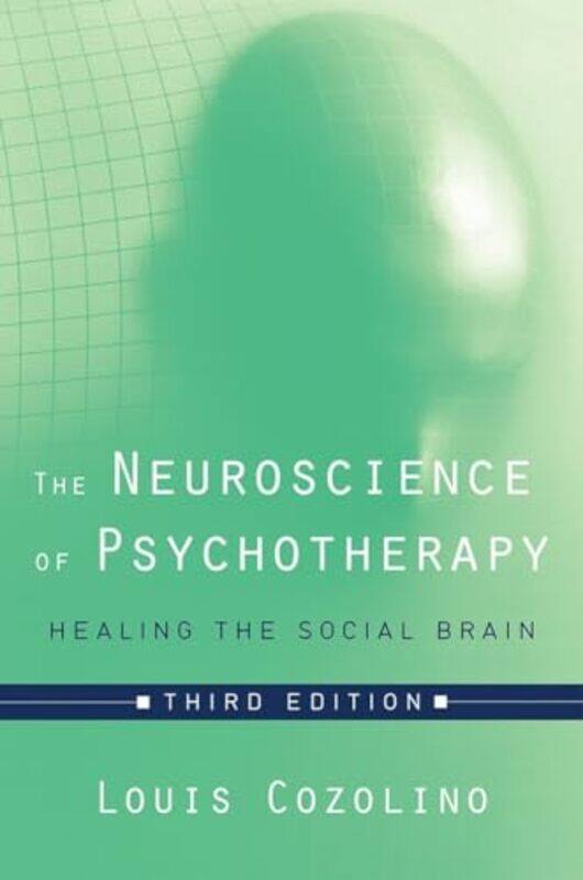 The Neuroscience of Psychotherapy by Louis Pepperdine University Cozolino-Hardcover
The Neuroscience of Psychotherapy by Louis Pepperdine University Cozolino-Hardcover