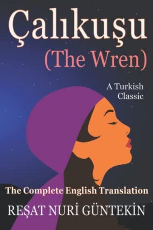 Calikusu (the Wren): The Complete English Translation,Paperback by Garcia, Angel - Deedes, Wyndham - Zure, Tugrul
Calikusu (the Wren): The Complete English Translation,Paperback by Garcia, Angel - Deedes, Wyndham - Zure, Tugrul