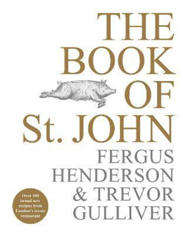 The Book of St John: Over 100 brand new recipes from London's iconic restaurant, Hardcover Book, By: Fergus Henderson
The Book of St John: Over 100 brand new recipes from London's iconic restaurant, Hardcover Book, By: Fergus Henderson