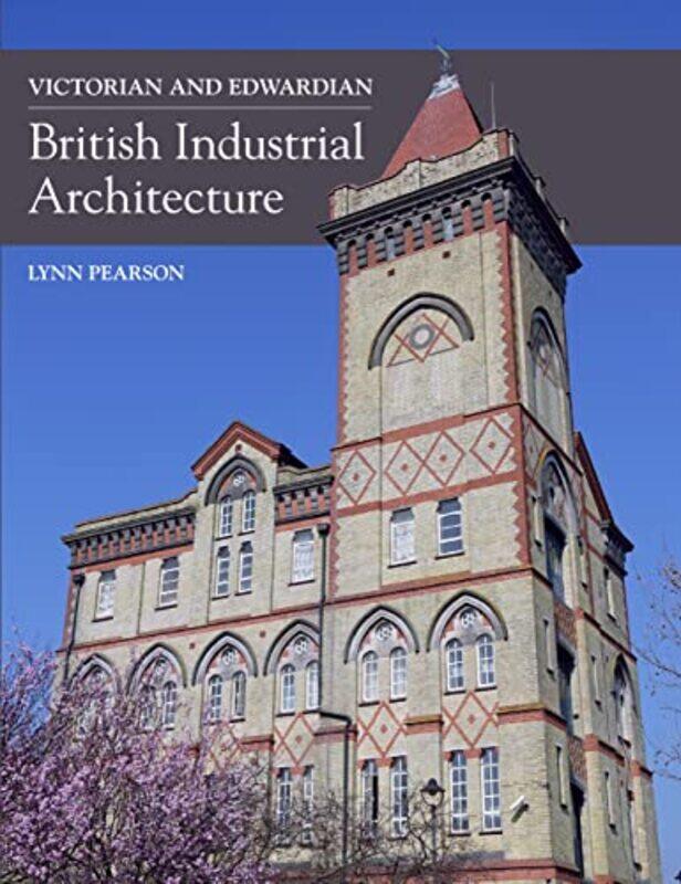 Victorian and Edwardian British Industrial Architecture by Lynn Pearson-Hardcover
Victorian and Edwardian British Industrial Architecture by Lynn Pearson-Hardcover