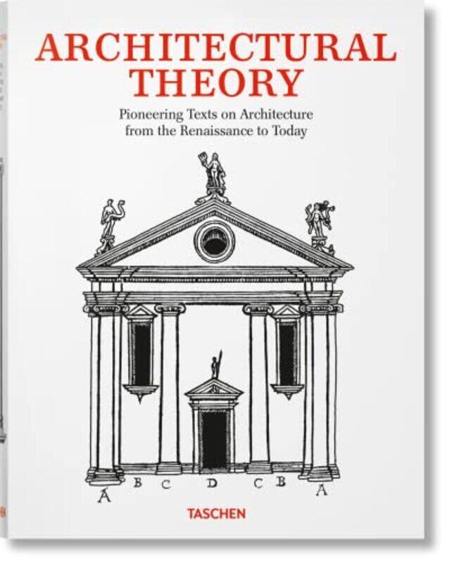 Architectural Theory. Pioneering Texts on Architecture from the Renaissance to Today,Hardcover by TASCHEN
Architectural Theory. Pioneering Texts on Architecture from the Renaissance to Today,Hardcover by TASCHEN