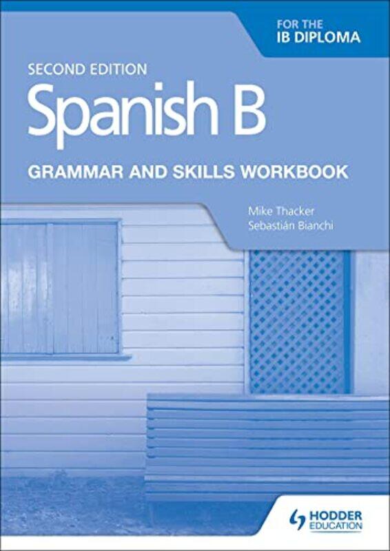 Spanish B for the IB Diploma Grammar and Skills Workbook Second edition by Julian Parish-Paperback
Spanish B for the IB Diploma Grammar and Skills Workbook Second edition by Julian Parish-Paperback