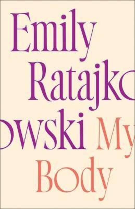 My Body: Emily Ratajkowski's deeply honest and personal exploration of what it means to be a woman t
My Body: Emily Ratajkowski's deeply honest and personal exploration of what it means to be a woman t