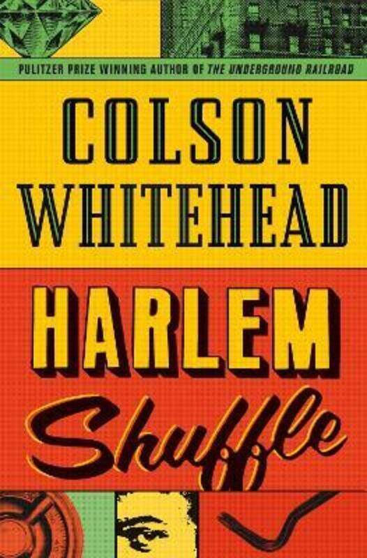 Harlem Shuffle: from the author of The Underground Railroad.paperback,By :Whitehead, Colson
Harlem Shuffle: from the author of The Underground Railroad.paperback,By :Whitehead, Colson