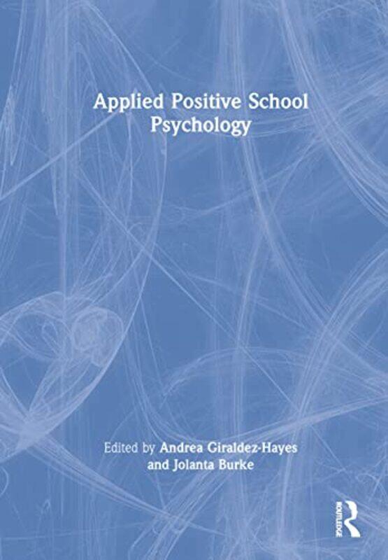 Applied Positive School Psychology by Nicola Buckinghamshire New University UK NealeJoanne University of Bedfordshire UK Sale-Hardcover
Applied Positive School Psychology by Nicola Buckinghamshire New University UK NealeJoanne University of Bedfordshire UK Sale-Hardcover