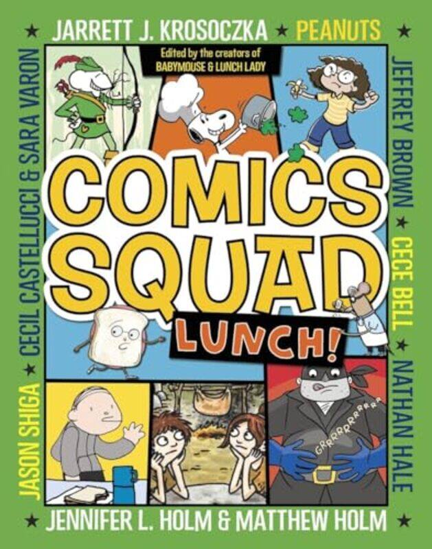 Comics Squad 2 Lunch by Jennifer L HolmMatthew HolmJarrett J KrosoczkaPeanutsCece Bell-Paperback
Comics Squad 2 Lunch by Jennifer L HolmMatthew HolmJarrett J KrosoczkaPeanutsCece Bell-Paperback