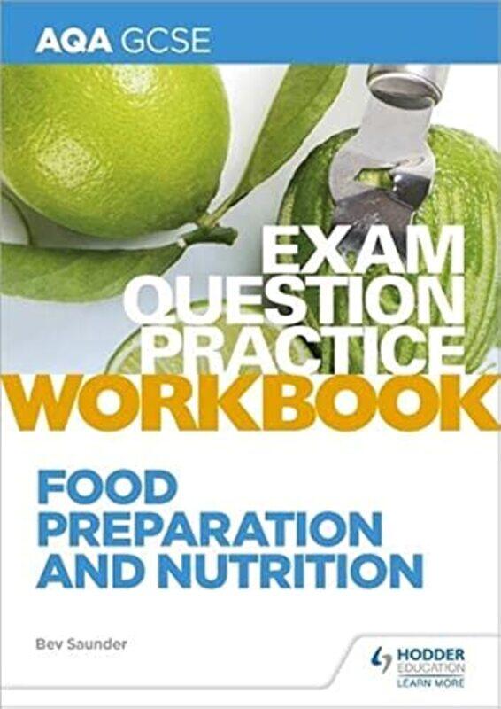 AQA GCSE Food Preparation and Nutrition Exam Question Practice Workbook,Paperback by Saunder, Bev
AQA GCSE Food Preparation and Nutrition Exam Question Practice Workbook,Paperback by Saunder, Bev