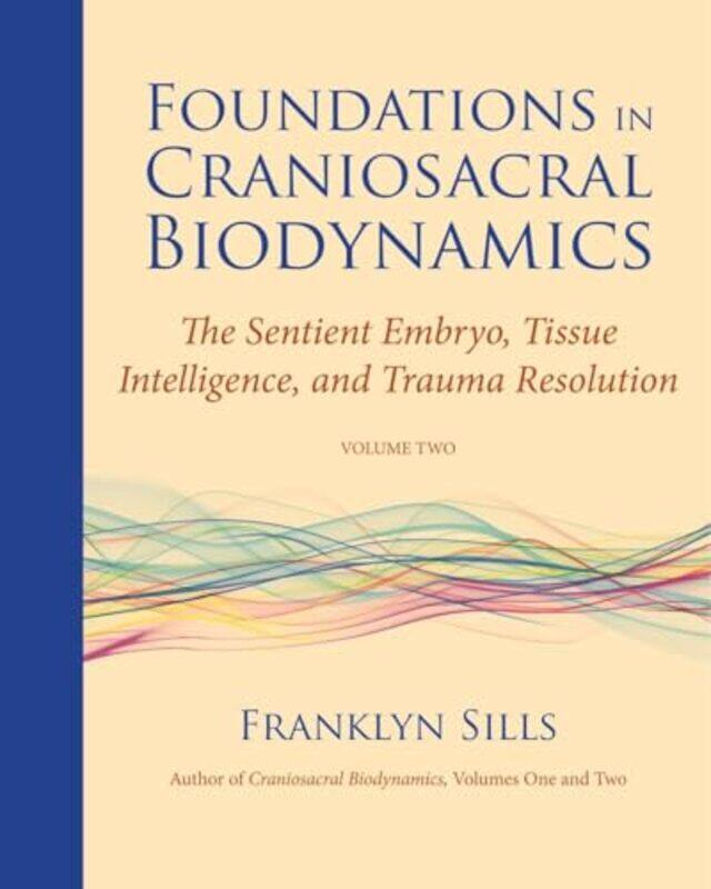 Foundations in Craniosacral Biodynamics Volume Two by Jan PienkowskiJan Pienkowski-Paperback
Foundations in Craniosacral Biodynamics Volume Two by Jan PienkowskiJan Pienkowski-Paperback