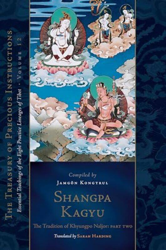 Shangpa Kagyu The Tradition Of Khyungpo Naljor Part Two by Jamgon Kongtrul Lodro TayeSarah Harding-Hardcover
Shangpa Kagyu The Tradition Of Khyungpo Naljor Part Two by Jamgon Kongtrul Lodro TayeSarah Harding-Hardcover