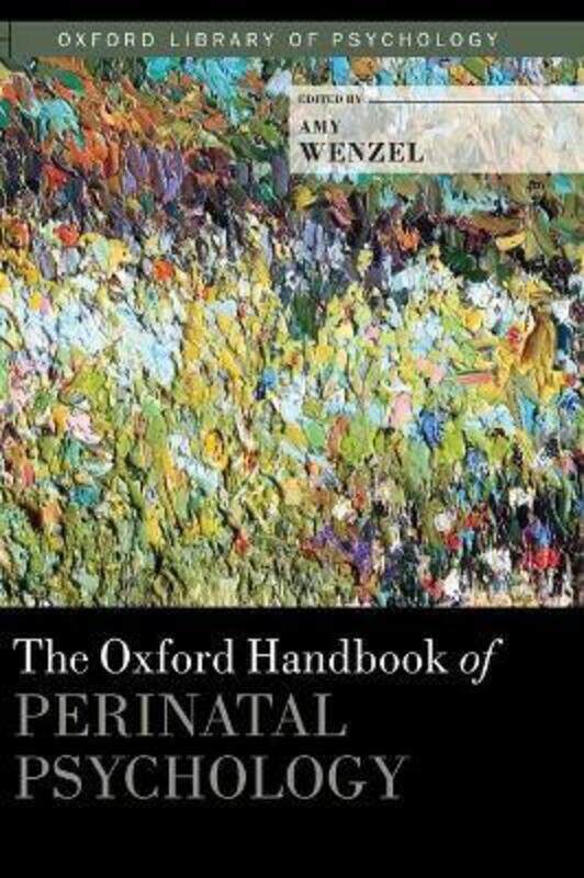 The Oxford Handbook of Perinatal Psychology.Hardcover,By :Wenzel, Amy (Clinical Assistant Professor, Clinical Assistant Professor, University of Penns
The Oxford Handbook of Perinatal Psychology.Hardcover,By :Wenzel, Amy (Clinical Assistant Professor, Clinical Assistant Professor, University of Penns