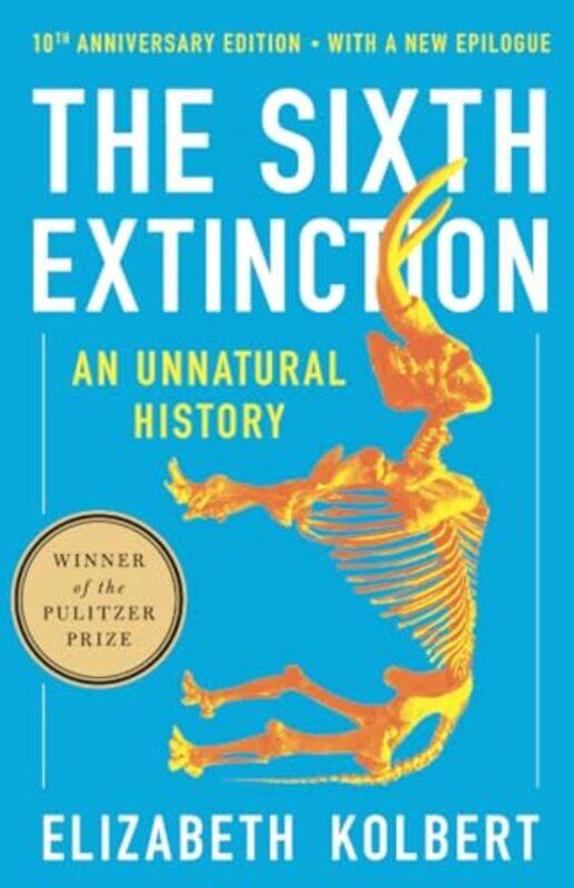 The Sixth Extinction 10Th Anniversary Edition An Unnatural History by Kolbert, Elizabeth - Paperback
The Sixth Extinction 10Th Anniversary Edition An Unnatural History by Kolbert, Elizabeth - Paperback