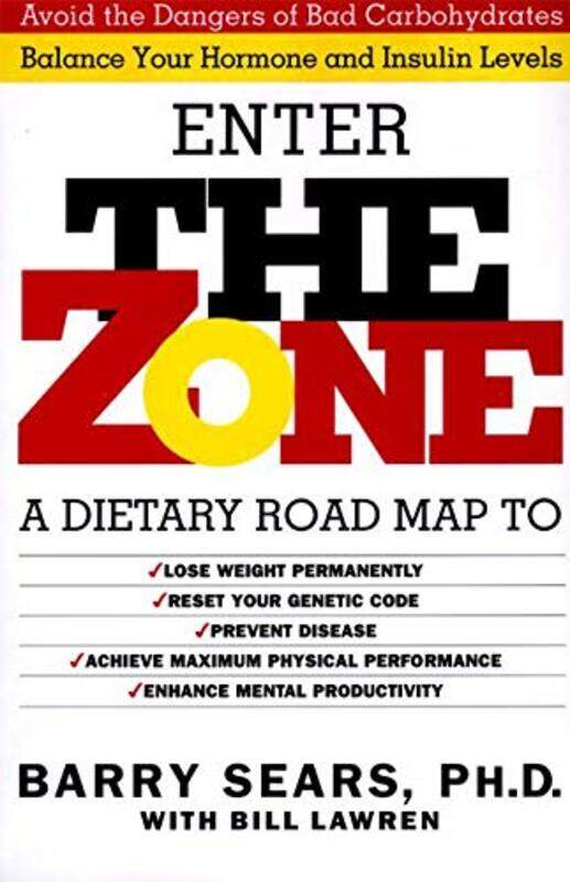 The Zone: Revolutionary Life Plan to Put Your Body in Total Balance for Permanent Weight Loss,Hardcover,by:Sears, Barry
The Zone: Revolutionary Life Plan to Put Your Body in Total Balance for Permanent Weight Loss,Hardcover,by:Sears, Barry