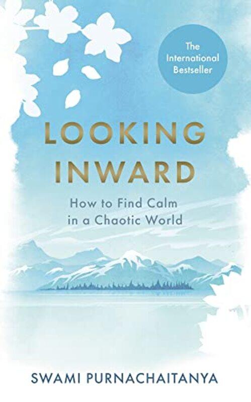 Looking Inward: How to Find Calm in a Chaotic World,Hardcover by Purnachaitanya, Swami
Looking Inward: How to Find Calm in a Chaotic World,Hardcover by Purnachaitanya, Swami