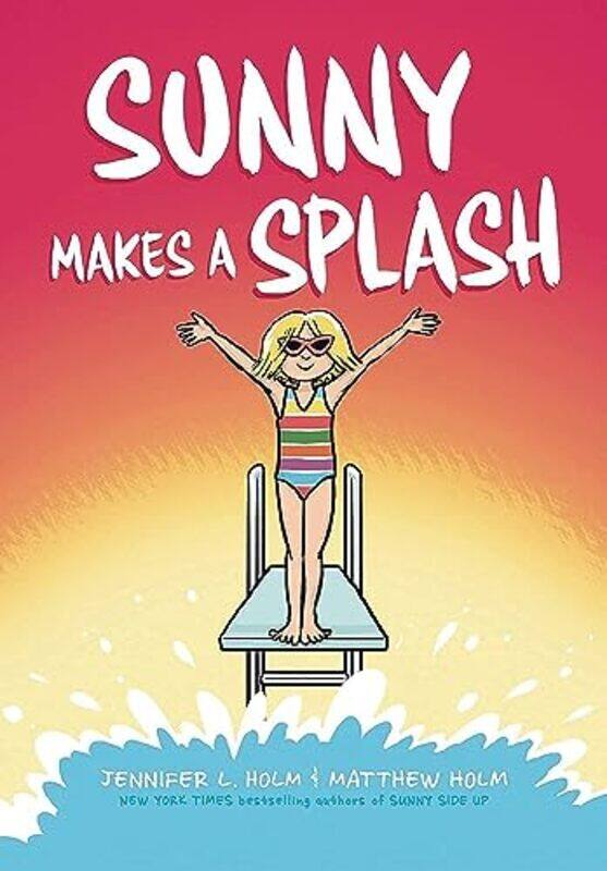 Sunny Makes A Splash: A Graphic Novel (Sunny #4) , Paperback by Holm, Jennifer L.
Sunny Makes A Splash: A Graphic Novel (Sunny #4) , Paperback by Holm, Jennifer L.