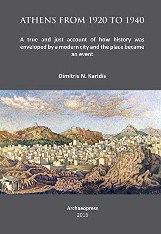 Athens from 1920 to 1940 by Dimitris N Professor Emeritus, National Technical University of Athens Karidis-Paperback
Athens from 1920 to 1940 by Dimitris N Professor Emeritus, National Technical University of Athens Karidis-Paperback