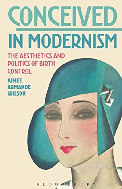 Conceived in Modernism by Dr Aimee Armande University of Kansas, USA Wilson-Paperback
Conceived in Modernism by Dr Aimee Armande University of Kansas, USA Wilson-Paperback