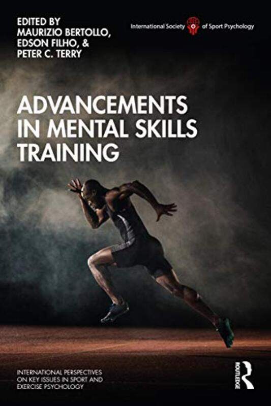Advancements in Mental Skills Training by Wang-Kin The Hong Kong Polytechnic University Hong Kong ChiuVincent T S The Hong Kong Polytechnic University
Advancements in Mental Skills Training by Wang-Kin The Hong Kong Polytechnic University Hong Kong ChiuVincent T S The Hong Kong Polytechnic University