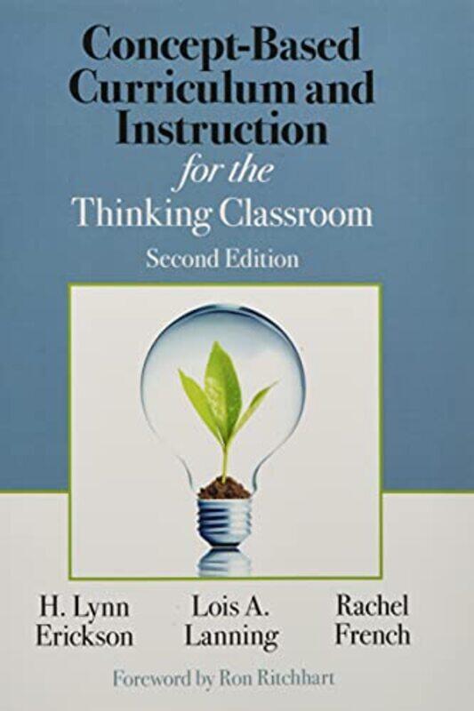Conceptbased Curriculum And Instruction For The Thinking Classroom By Erickson, H. Lynn - Lanning, Lois A. - French, Rachel Paperback
Conceptbased Curriculum And Instruction For The Thinking Classroom By Erickson, H. Lynn - Lanning, Lois A. - French, Rachel Paperback