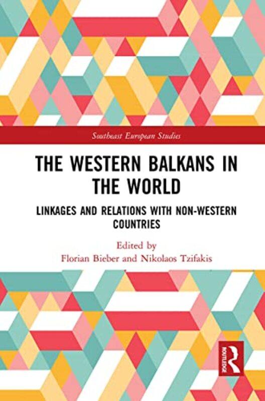 The Western Balkans in the World by Florian University of Graz, Austria BieberNikolaos Tzifakis-Paperback
The Western Balkans in the World by Florian University of Graz, Austria BieberNikolaos Tzifakis-Paperback