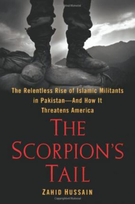 The Scorpion's Tail: The Relentless Rise of Islamic Militants in Pakistan--And How It Threatens America, Hardcover Book, By: Professor Zahid Hussain
The Scorpion's Tail: The Relentless Rise of Islamic Militants in Pakistan--And How It Threatens America, Hardcover Book, By: Professor Zahid Hussain