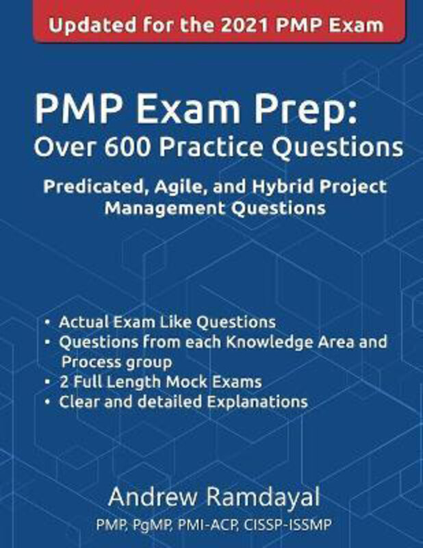 PMP Exam Prep Over 600 Practice Questions: Based on PMBOK Guide 6th Edition, Paperback Book, By: Andrew Ramdayal
PMP Exam Prep Over 600 Practice Questions: Based on PMBOK Guide 6th Edition, Paperback Book, By: Andrew Ramdayal