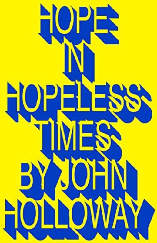 Hope in Hopeless Times by John Benemerita Universidad Autonoma de Puebla Holloway-Paperback
Hope in Hopeless Times by John Benemerita Universidad Autonoma de Puebla Holloway-Paperback