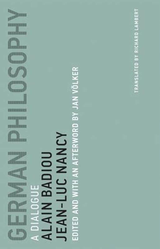 German Philosophy by Alain BadiouJean-Luc NancyJan VolkerRichard Lambert-Paperback
German Philosophy by Alain BadiouJean-Luc NancyJan VolkerRichard Lambert-Paperback